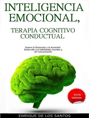 cover image of Inteligencia Emocional, Terapia Cognitivo Conductual [Emotional Intelligence, Cognitive Behavioral Therapy]